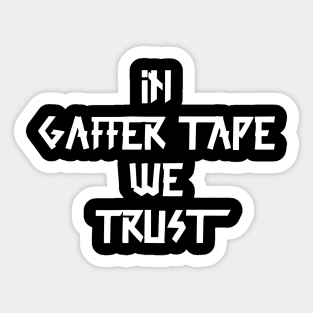 in Gaffer tape we trust White Tape Sticker